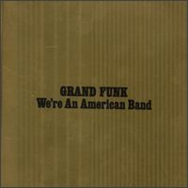 CD Grand Funk Railroad - We're An American Band (IMPORTADO)