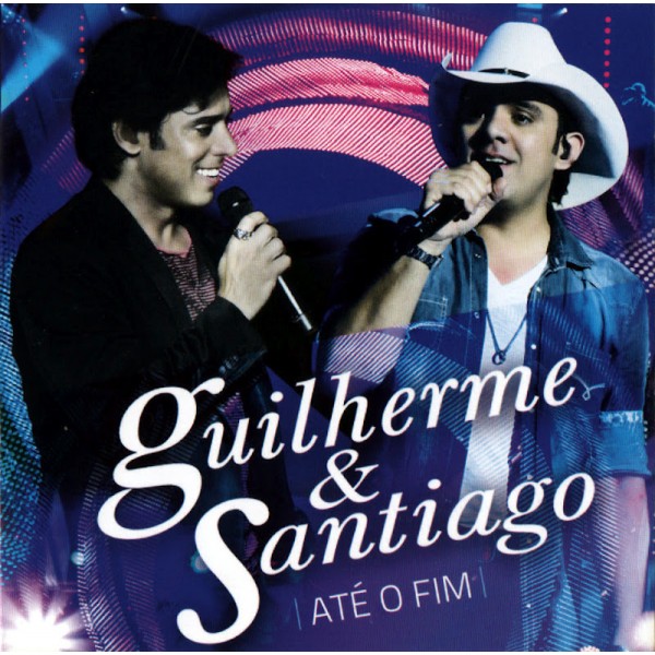 CD Guilherme & Santiago - Até O Fim