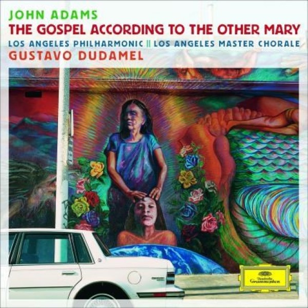 CD Gustavo Dudamel - John Adams: The Gospel According To The Other Mary (Digipack)