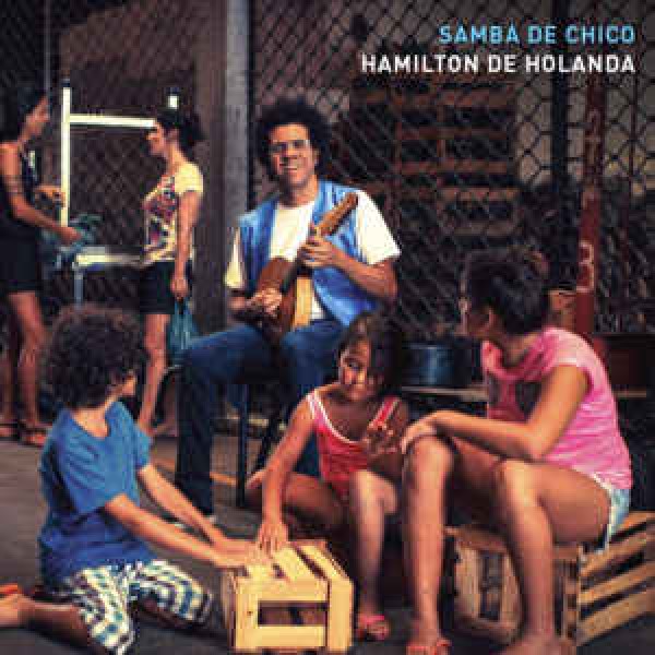 CD Hamilton de Holanda - Samba De Chico