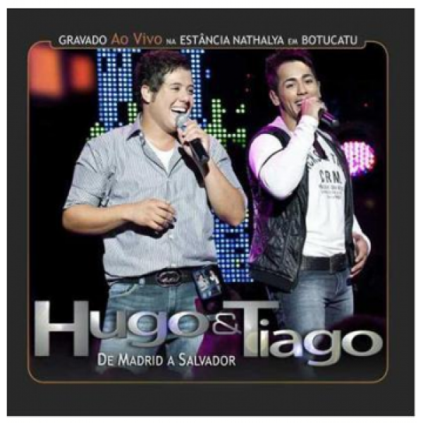 CD Hugo & Tiago - De Madrid A Salvador