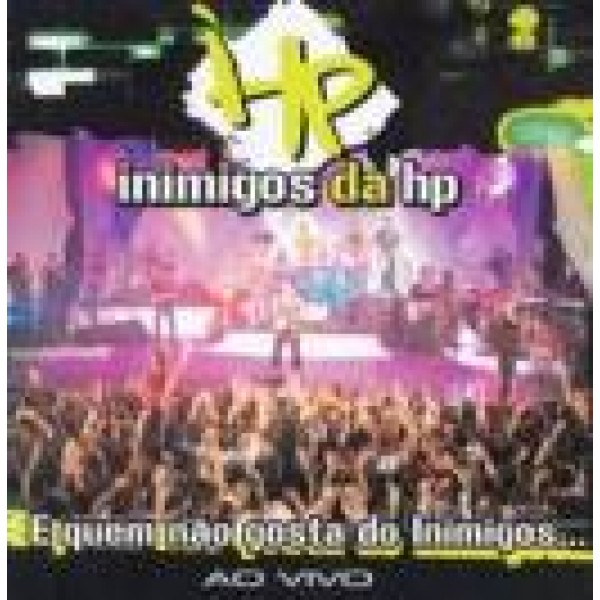 CD Inimigos da HP - E Quem Não Gosta do Inimigos... Ao Vivo