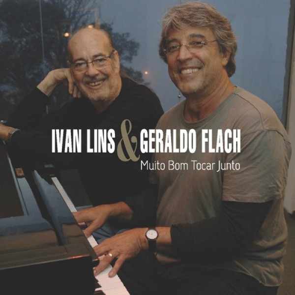 CD Ivan Lins & Geraldo Flach - Muito Bom Tocar Junto
