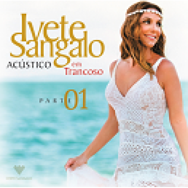 CD Ivete Sangalo - Acústico Em Trancoso Vol. 1