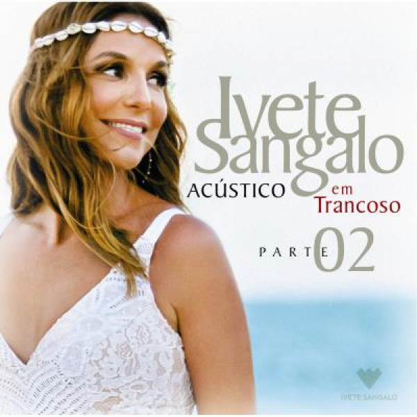 CD Ivete Sangalo - Acústico Em Trancoso Vol. 2