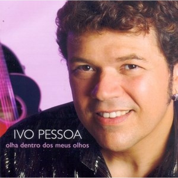 CD Ivo Pessoa - Olha Dentro Dos Meus Olhos