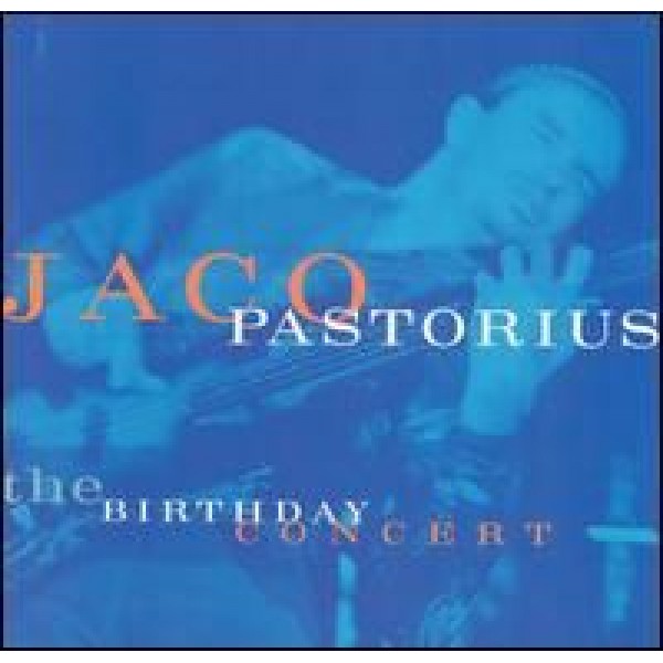 CD Jaco Pastorius - The Birthday Concert (IMPORTADO)