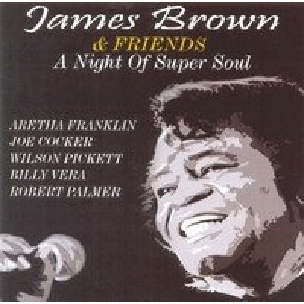 CD James Brown & Friends - A Night Of Super Soul