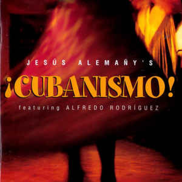 CD Jesus Alemañy's - Cubanismo