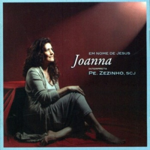 CD Joanna - Interpreta Pe. Zezinho: Em Nome de Jesus