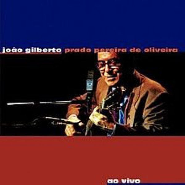 CD João Gilberto - Prado Pereira de Oliveira Ao Vivo