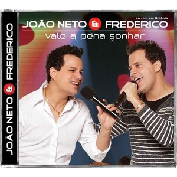 CD João Neto & Frederico - Vale A Pena Sonhar: Ao Vivo Em Goiânia (Som Livre)