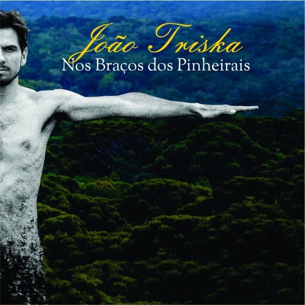 CD João Triska - Nos Braços dos Pinheirais