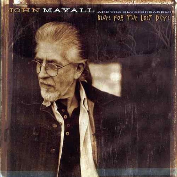 CD John Mayall And The Bluebreakers - Blues For The Lost Days