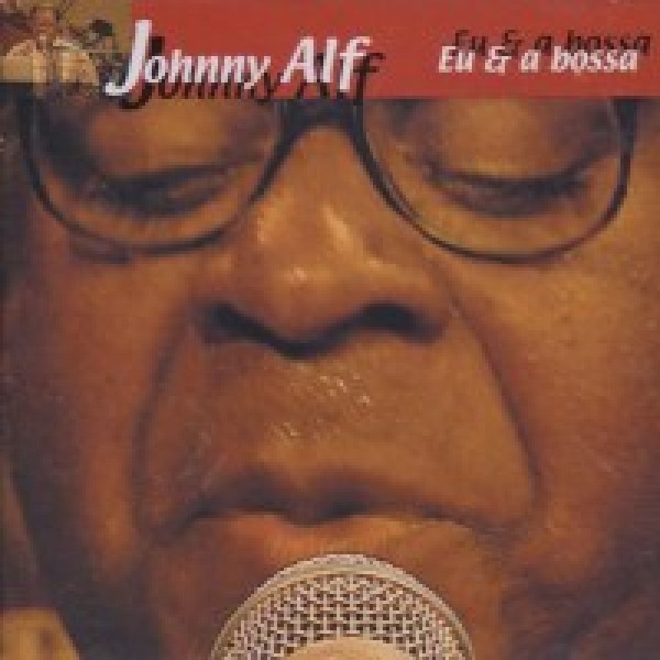 CD Johnny Alf - Eu & A Bossa Ao Vivo