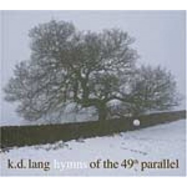 CD K. D. Lang - Hymns Of The 49th Parallel