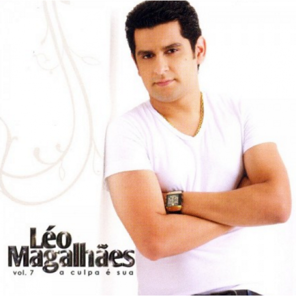 CD Léo Magalhães - A Culpa É Sua Vol. 7