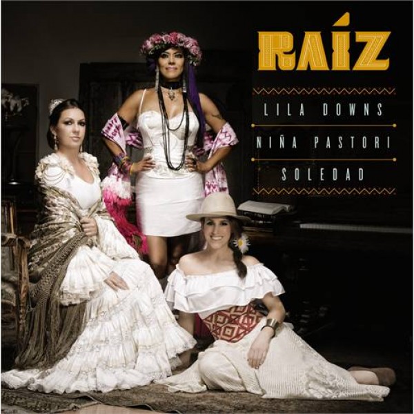CD Lila Downs/Niña Pastori/Soledad - Raiz