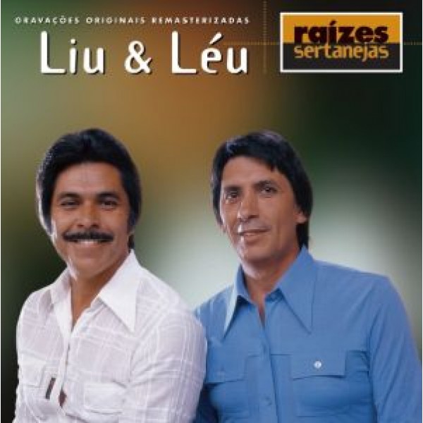CD Liu & Léu - Raízes Sertanejas