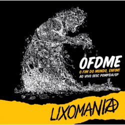 CD Lixomania - O Fim do Mundo, Enfim! Ao Vivo