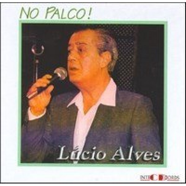 CD Lúcio Alves - No Palco!