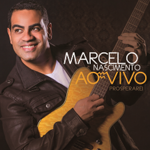 CD Marcelo Nascimento - Prosperarei Ao Vivo