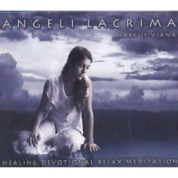 CD Marcus Viana - Angeli Lacrima: Healing Devotional Relax Meditation