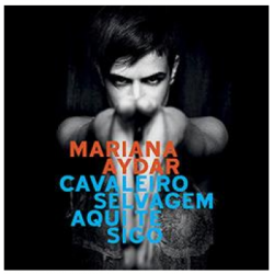 CD Mariana Aydar - Cavaleiro Selvagem Aqui Te Sigo