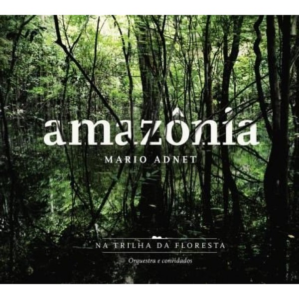 CD Mario Adnet - Amazônia: Na Trilha da Floresta