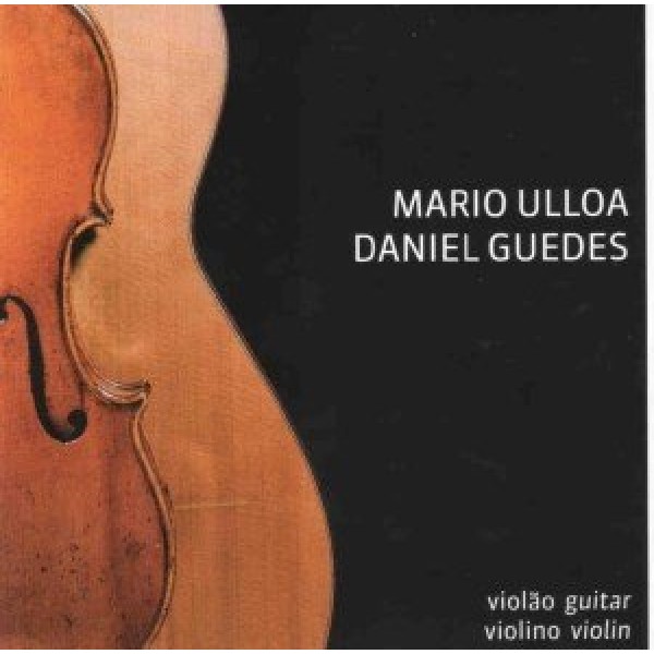 CD Mario Ulloa/Daniel Guedes - Violão Guitar, Violino Violin