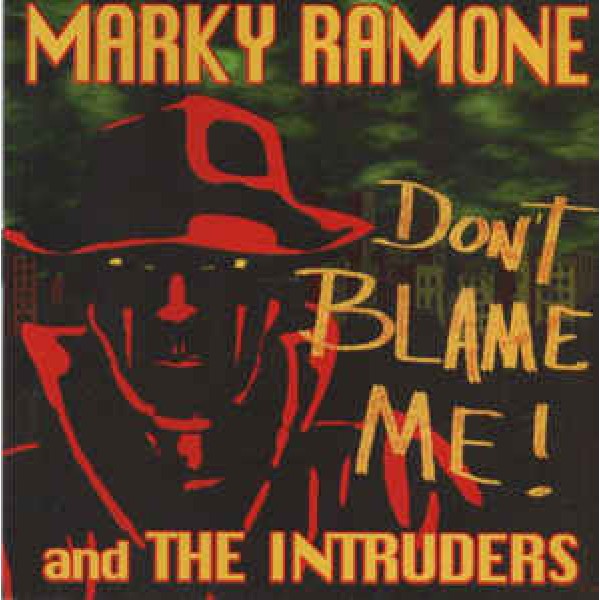 CD Marky Ramone And The Intruders - Don't Blame Me!