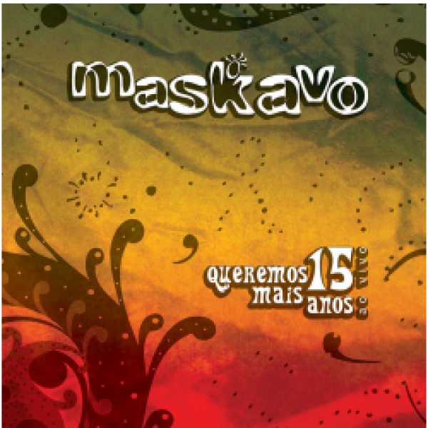 CD Maskavo - Queremos Mais 15 Anos - Ao Vivo
