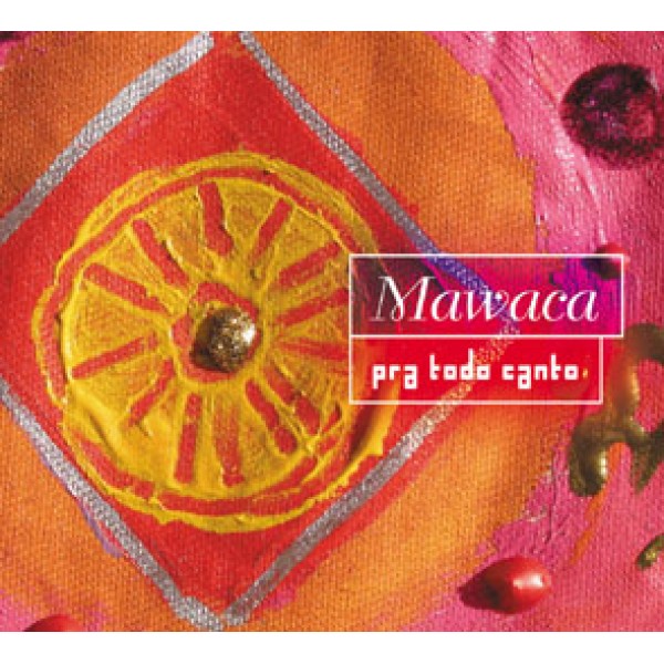 CD Mawaca - Pra Todo Canto (Digipack)