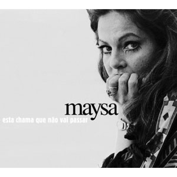 CD Maysa - Esta Chama Que Não Vai Passar