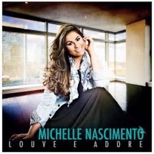 CD Michelle Nascimento - Louve E Adore