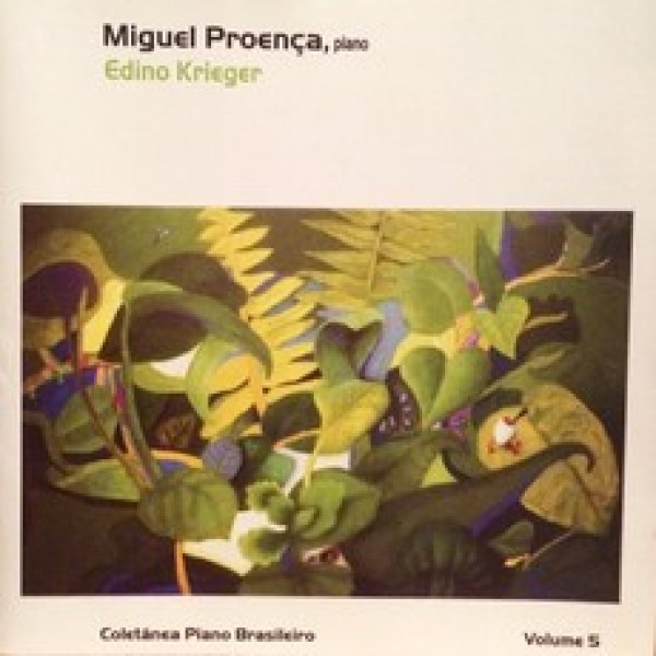 CD Miguel Proença - Coletânea Piano Brasileiro Vol. 5: Edino Krieger