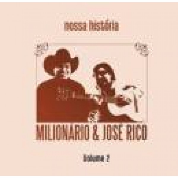 CD Milionário e José Rico - Nossa História Vol. 2 (DUPLO)