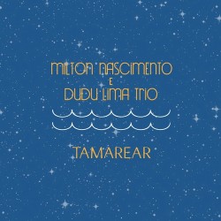 CD Milton Nascimento E Dudu Lima Trio - Tamarear