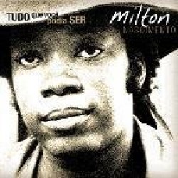 CD Milton Nascimento - Tudo Que Você Podia Ser