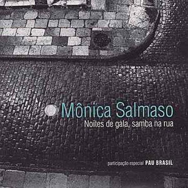 CD Mônica Salmaso - Noites de Gala, Samba Na Rua (Digipack)