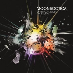 CD Moonbootica - Our Disco Is Louder Than Yours
