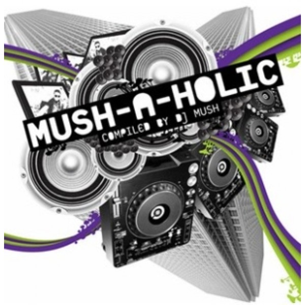 CD DJ Mush - Mush-A-Holic