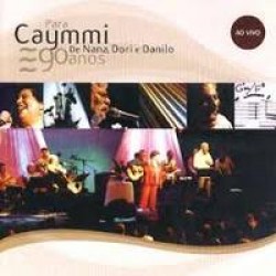 CD Nana, Dori e Danilo Para Caymmi - 90 Anos Ao Vivo