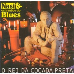 CD Nasi & Os Irmãos do Blues - O Rei da Cocada Preta (DUPLO)