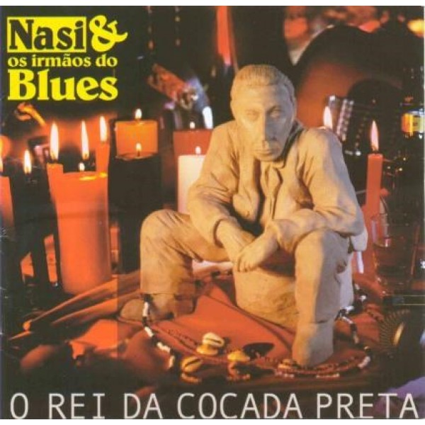 CD Nasi & Os Irmãos do Blues - O Rei da Cocada Preta (DUPLO)