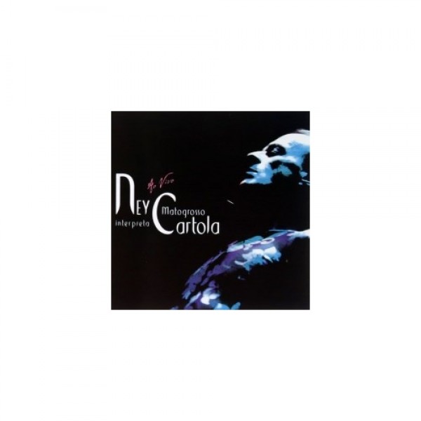 CD Ney Matogrosso - Interpreta Cartola Ao Vivo