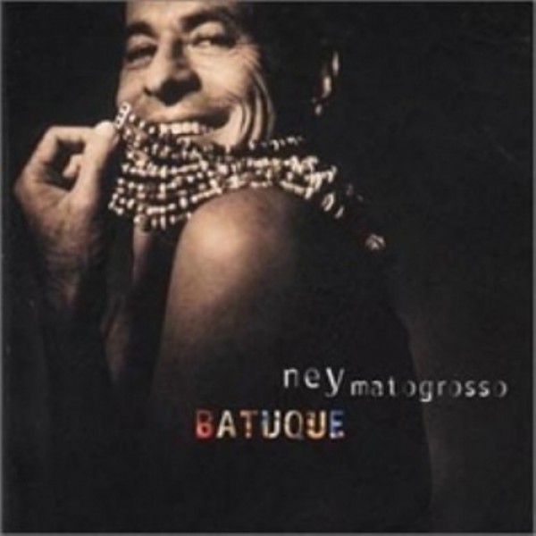 CD Ney Matogrosso - Batuque