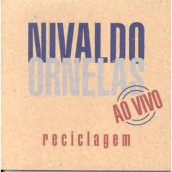 CD Nivaldo Ornelas - Reciclagem Ao Vivo
