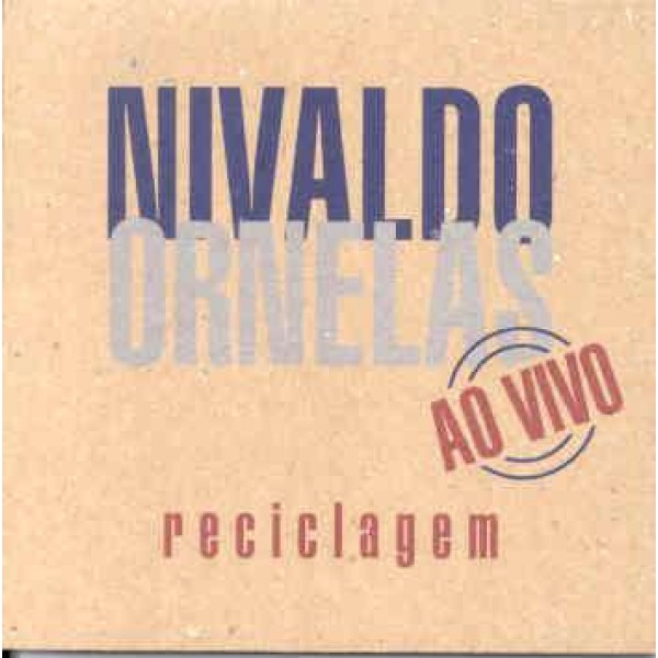 CD Nivaldo Ornelas - Reciclagem Ao Vivo