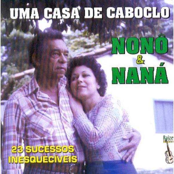 CD Nonô & Naná - Uma Casa de Caboclo